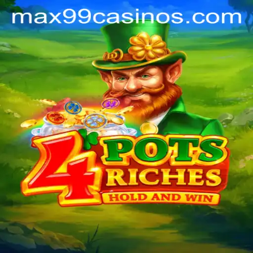 Unveiling the Thrills of 4potsriches: An In-Depth Guide with Max99