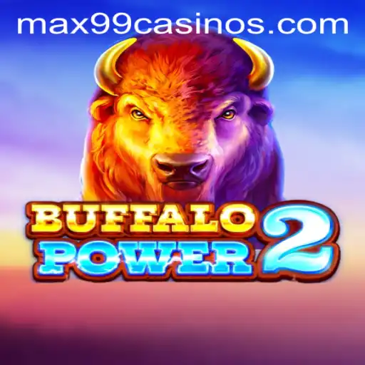 Exploring the Thrilling World of BuffaloPower2: Max99 Guide