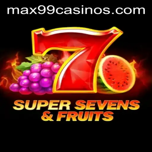 Exploring the Exciting World of 7SuperSevensFruits and Mastering max99 Strategies