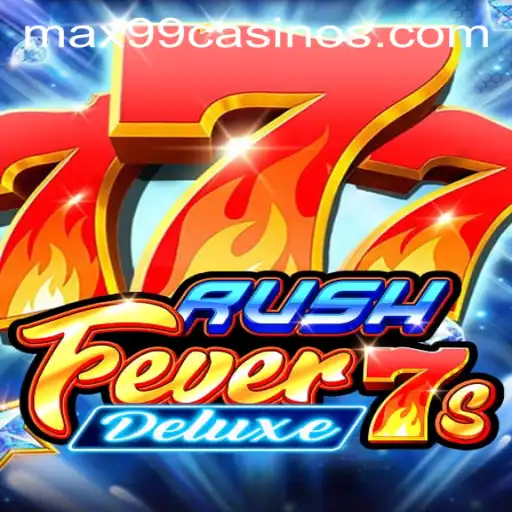 Unveiling the Thrills of RushFever7sDeluxe Amidst the Max99 Gaming Phenomenon