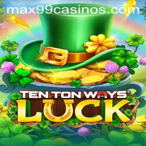 Discovering TenTonWaysLuck: A Thrilling New Experience with Max99